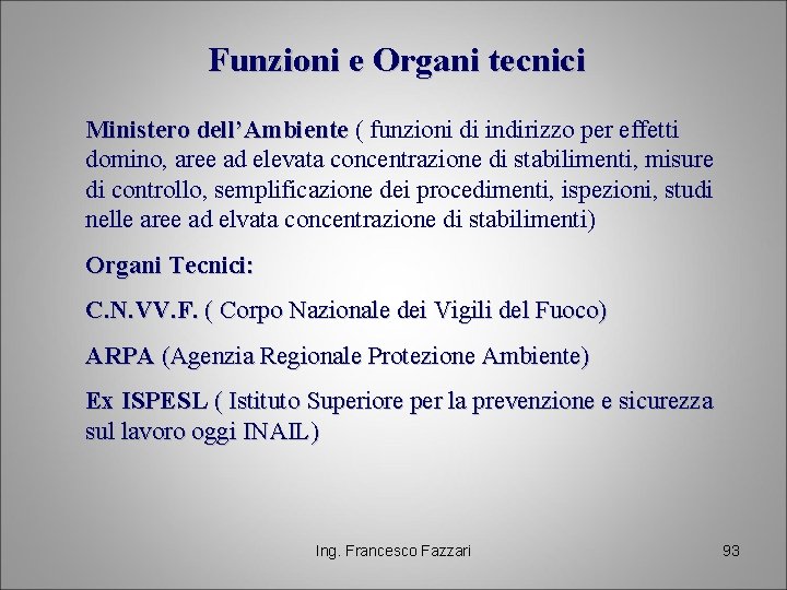 Funzioni e Organi tecnici Ministero dell’Ambiente ( funzioni di indirizzo per effetti domino, aree