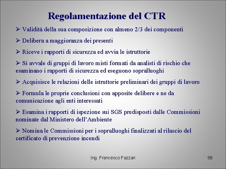 Regolamentazione del CTR Ø Validità della sua composizione con almeno 2/3 dei componenti Ø