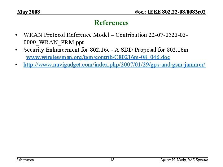 May 2008 doc. : IEEE 802. 22 -08/0083 r 02 References • WRAN Protocol