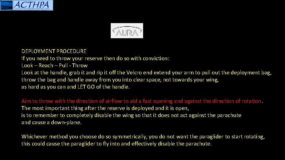 DEPLOYMENT PROCEDURE If you need to throw your reserve then do so with conviction: