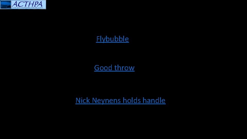 Flybubble Good throw Nick Neynens holds handle 