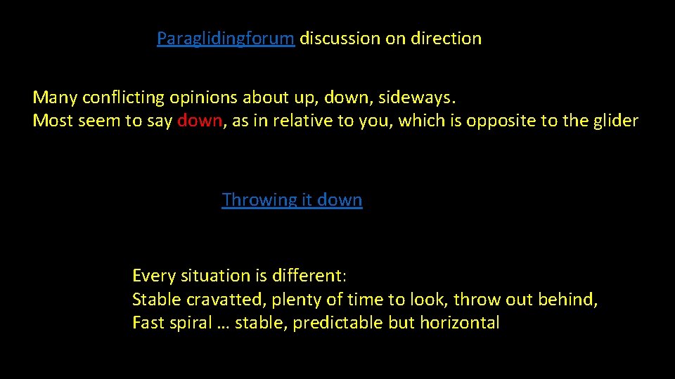 Paraglidingforum discussion on direction Many conflicting opinions about up, down, sideways. Most seem to