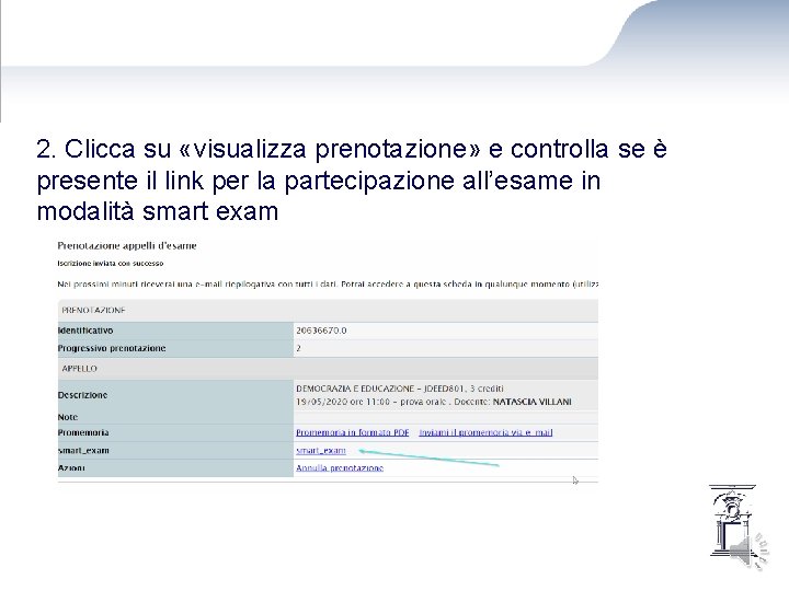 2. Clicca su «visualizza prenotazione» e controlla se è presente il link per la