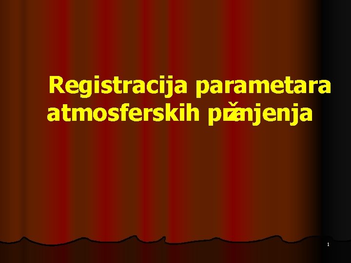 Registracija parametara atmosferskih pra žnjenja 1 