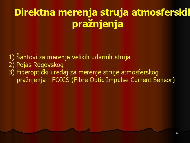 Direktna merenja struja atmosferskih pražnjenja 1) Šantovi za merenje velikih udarnih struja 2) Pojas