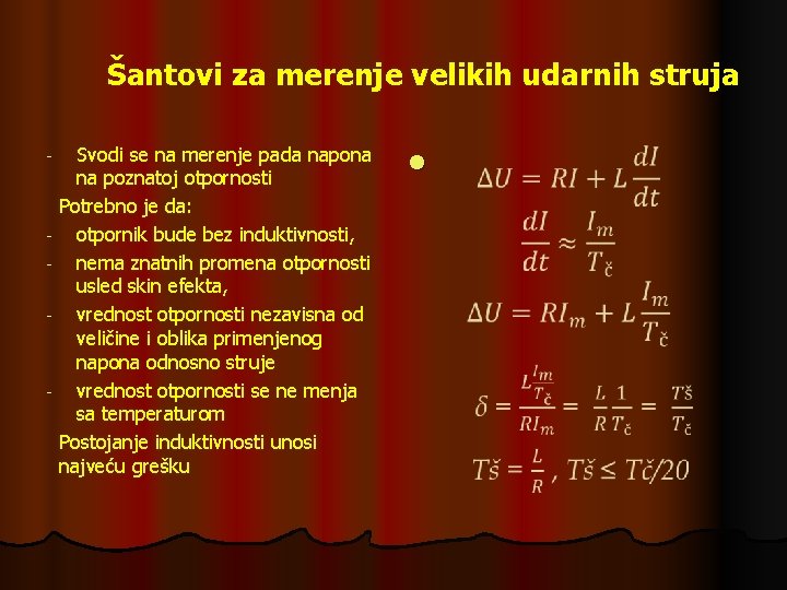 Šantovi za merenje velikih udarnih struja Svodi se na merenje pada napona na poznatoj