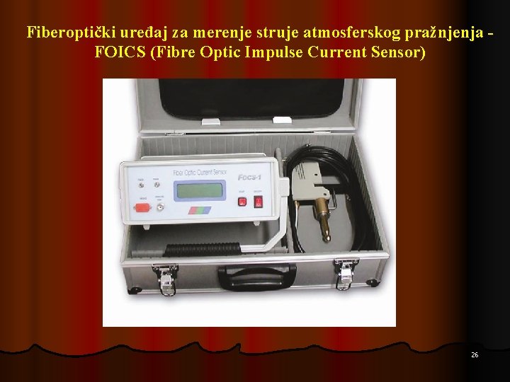 Fiberoptički uređaj za merenje struje atmosferskog pražnjenja FOICS (Fibre Optic Impulse Current Sensor) 26