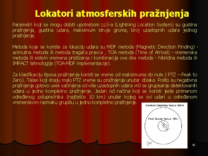 Lokatori atmosferskih pražnjenja Parametri koji se mogu dobiti upotrebom LLS-a (Lightning Location System) su