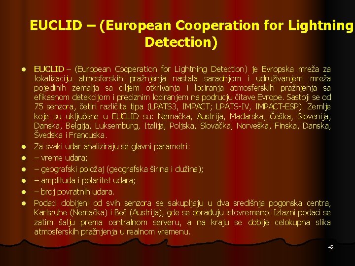 EUCLID – (European Cooperation for Lightning Detection) l l l l EUCLID – (European