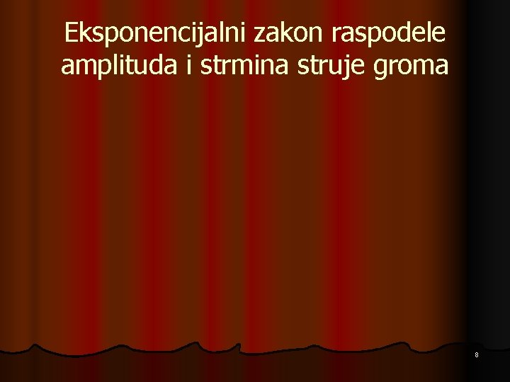 Eksponencijalni zakon raspodele amplituda i strmina struje groma 8 