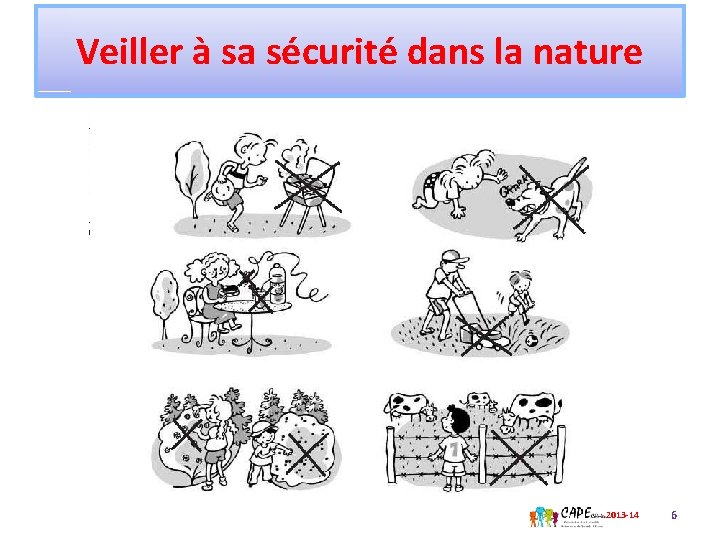 Veiller à sa sécurité dans la nature 2013 -14 6 