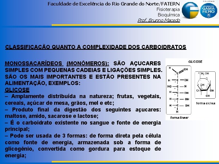 Faculdade de Excelência do Rio Grande do Norte/FATERN Fisioterapia Bioquímica Prof. Brunno Macedo CLASSIFICAÇÃO