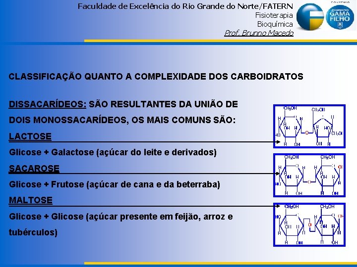 Faculdade de Excelência do Rio Grande do Norte/FATERN Fisioterapia Bioquímica Prof. Brunno Macedo CLASSIFICAÇÃO