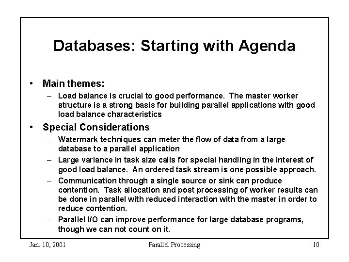 Databases: Starting with Agenda • Main themes: – Load balance is crucial to good Databases: Starting with Agenda • Main themes: – Load balance is crucial to good