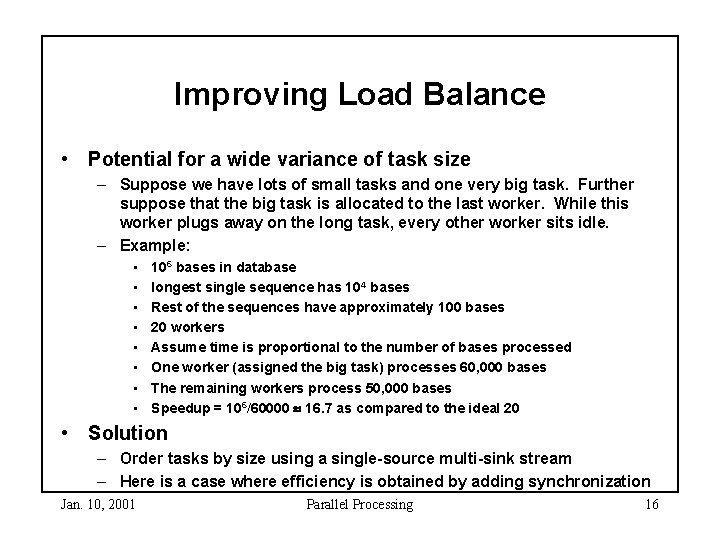 Improving Load Balance • Potential for a wide variance of task size – Suppose Improving Load Balance • Potential for a wide variance of task size – Suppose