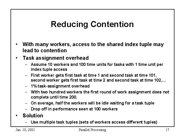Reducing Contention • With many workers, access to the shared index tuple may lead Reducing Contention • With many workers, access to the shared index tuple may lead
