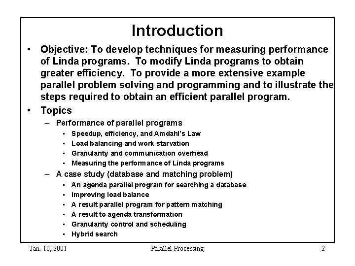 Introduction • Objective: To develop techniques for measuring performance of Linda programs. To modify Introduction • Objective: To develop techniques for measuring performance of Linda programs. To modify