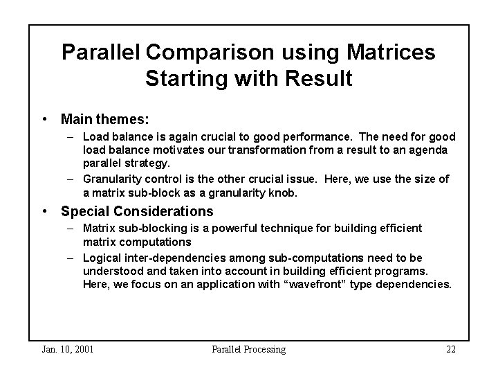 Parallel Comparison using Matrices Starting with Result • Main themes: – Load balance is Parallel Comparison using Matrices Starting with Result • Main themes: – Load balance is