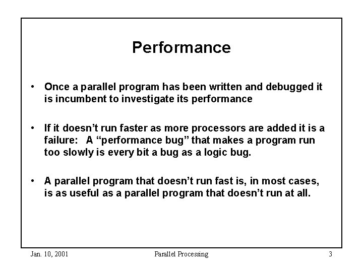Performance • Once a parallel program has been written and debugged it is incumbent Performance • Once a parallel program has been written and debugged it is incumbent