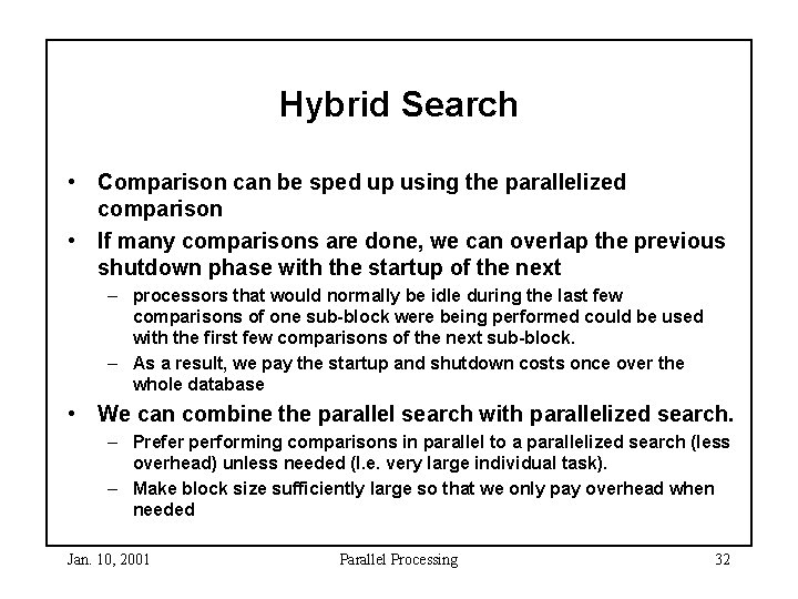 Hybrid Search • Comparison can be sped up using the parallelized comparison • If Hybrid Search • Comparison can be sped up using the parallelized comparison • If