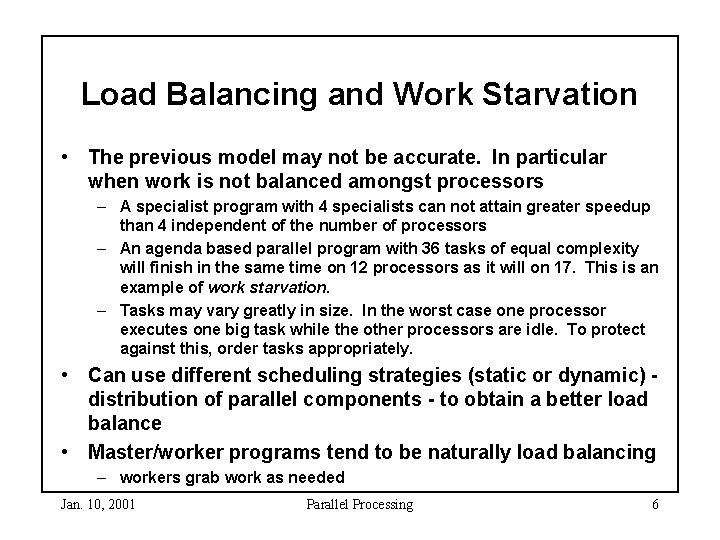 Load Balancing and Work Starvation • The previous model may not be accurate. In Load Balancing and Work Starvation • The previous model may not be accurate. In