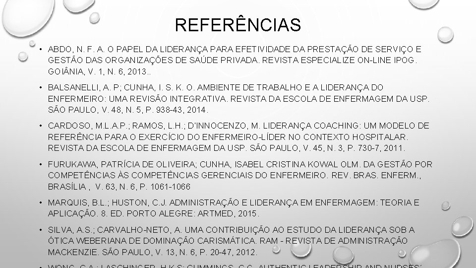 REFERÊNCIAS • ABDO, N. F. A. O PAPEL DA LIDERANÇA PARA EFETIVIDADE DA PRESTAÇÃO