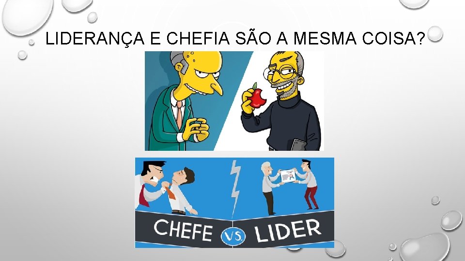 LIDERANÇA E CHEFIA SÃO A MESMA COISA? 