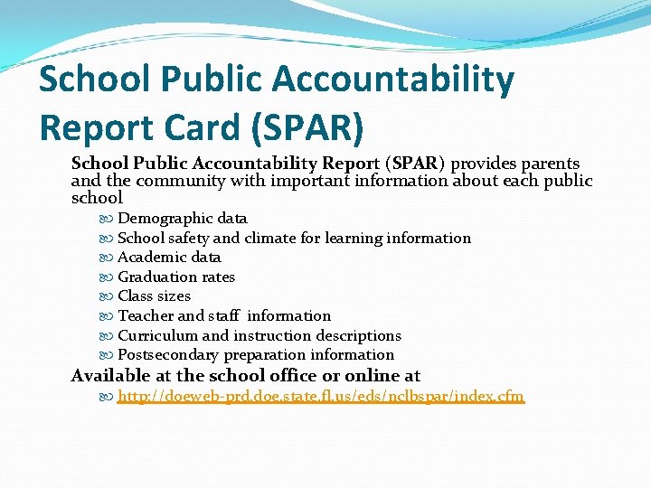 School Public Accountability Report Card (SPAR) School Public Accountability Report (SPAR) provides parents and
