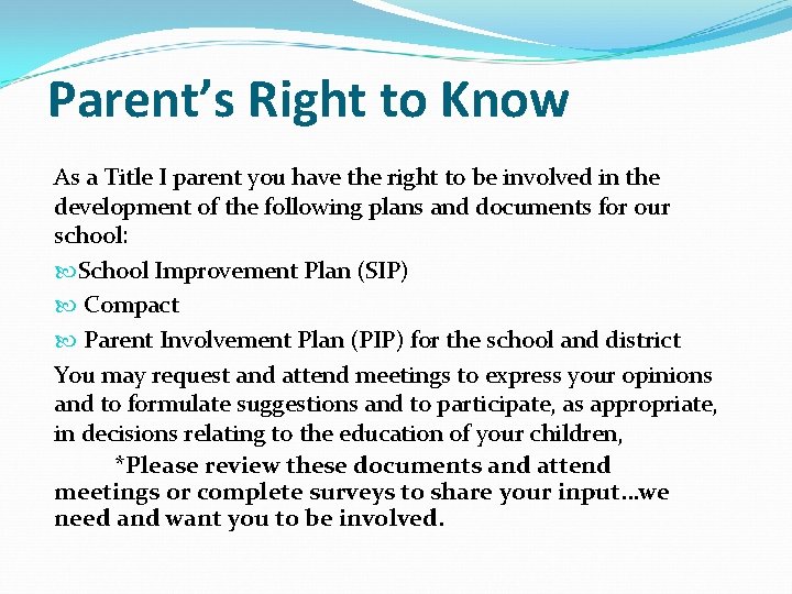 Parent’s Right to Know As a Title I parent you have the right to