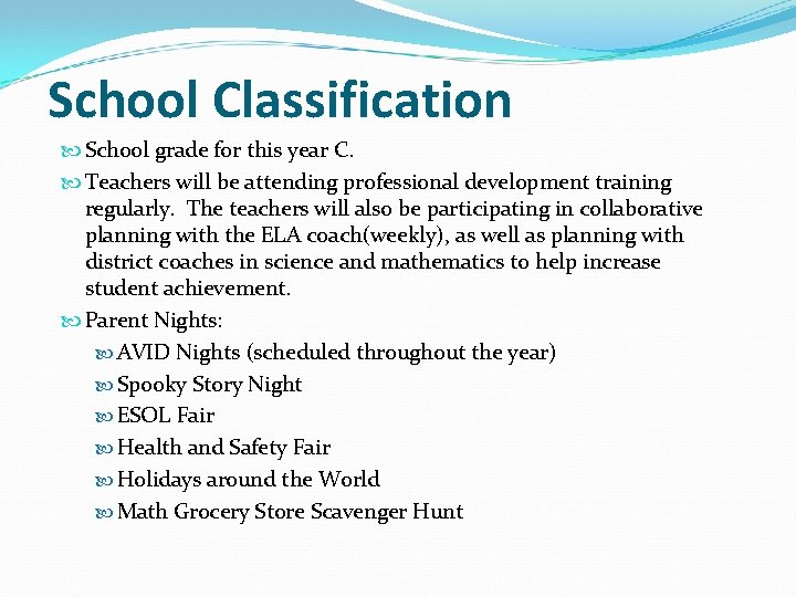 School Classification School grade for this year C. Teachers will be attending professional development