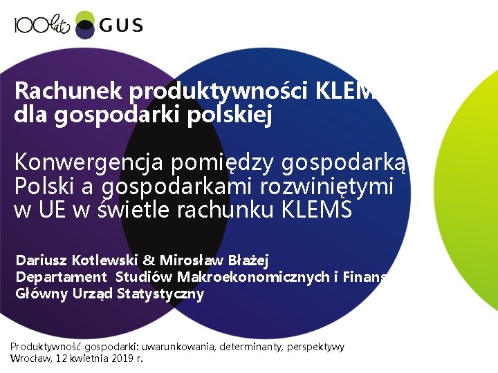 Rachunek produktywności KLEMS dla gospodarki polskiej Konwergencja pomiędzy gospodarką Polski a gospodarkami rozwiniętymi w