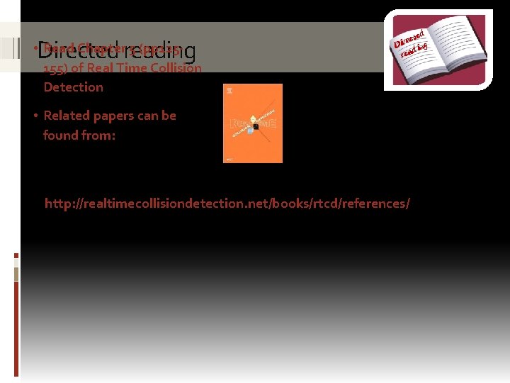 Directed reading • Read Chapter 5 (pp 125155) of Real Time Collision Detection ed