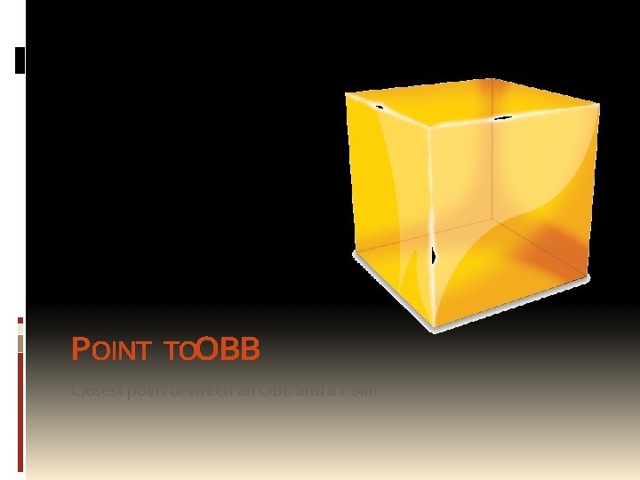 POINT TOOBB Closest point between an OBB and a Point 