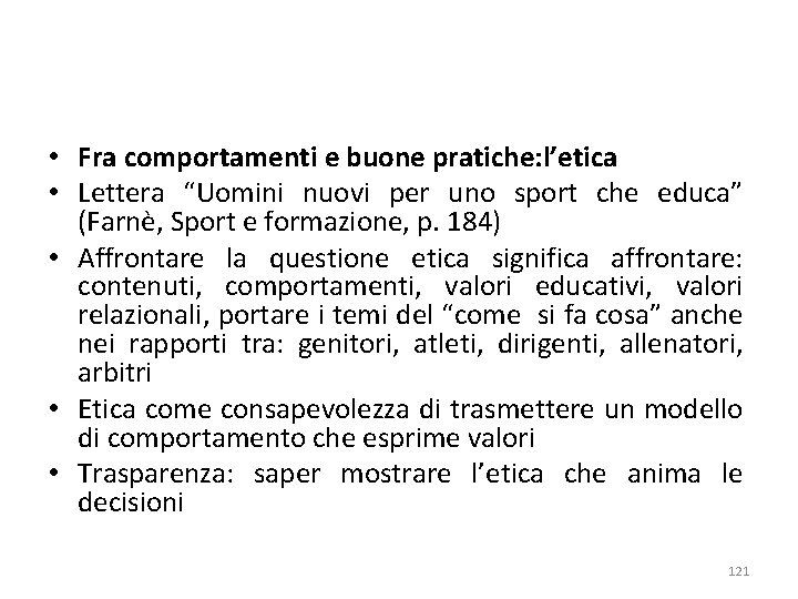  • Fra comportamenti e buone pratiche: l’etica • Lettera “Uomini nuovi per uno