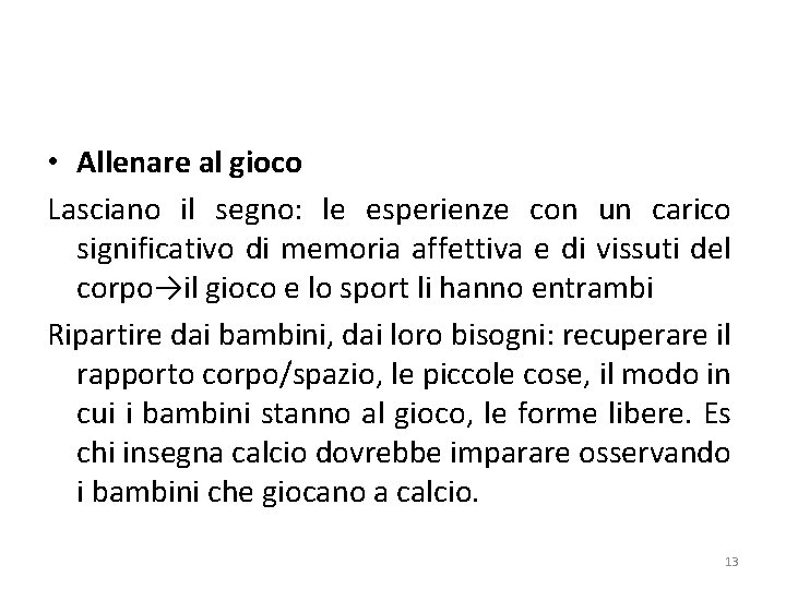  • Allenare al gioco Lasciano il segno: le esperienze con un carico significativo