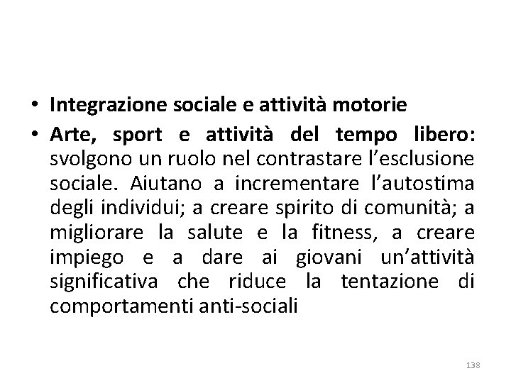  • Integrazione sociale e attività motorie • Arte, sport e attività del tempo