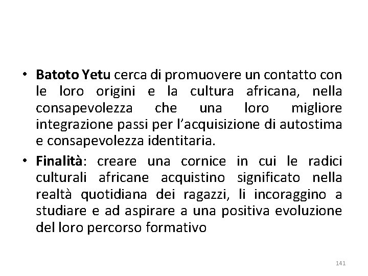  • Batoto Yetu cerca di promuovere un contatto con le loro origini e