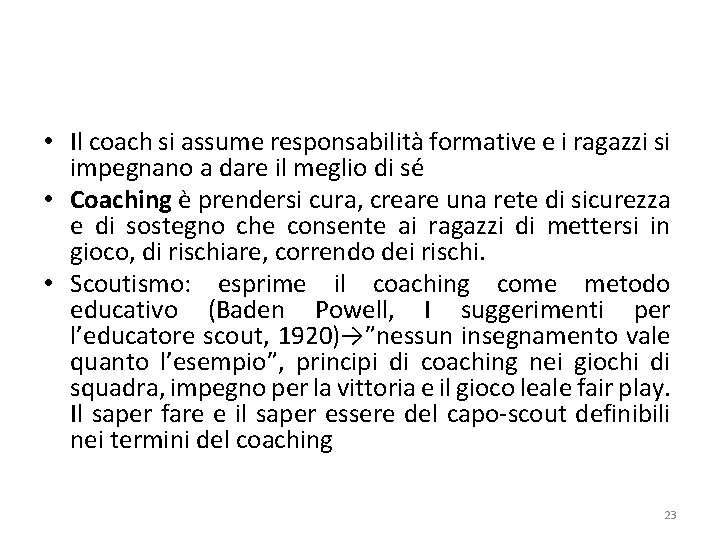  • Il coach si assume responsabilità formative e i ragazzi si impegnano a