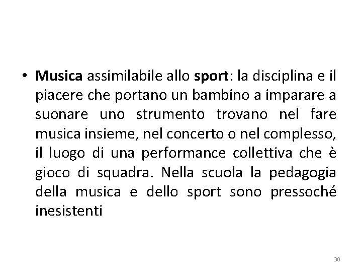  • Musica assimilabile allo sport: la disciplina e il piacere che portano un