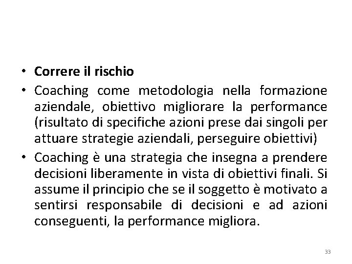  • Correre il rischio • Coaching come metodologia nella formazione aziendale, obiettivo migliorare