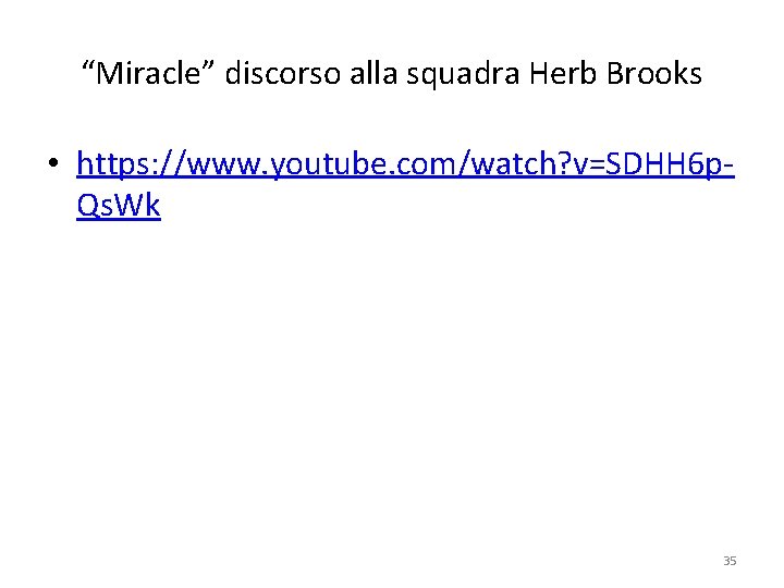 “Miracle” discorso alla squadra Herb Brooks • https: //www. youtube. com/watch? v=SDHH 6 p.