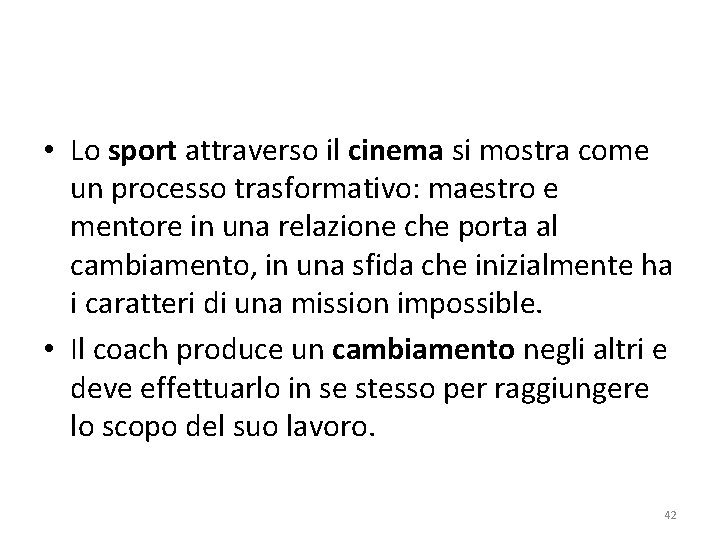  • Lo sport attraverso il cinema si mostra come un processo trasformativo: maestro