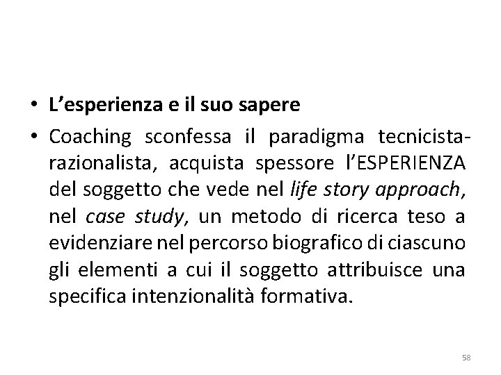  • L’esperienza e il suo sapere • Coaching sconfessa il paradigma tecnicistarazionalista, acquista