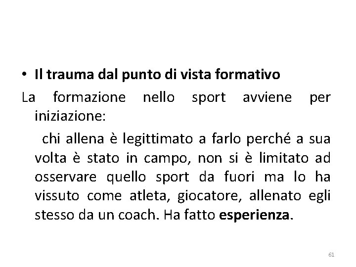  • Il trauma dal punto di vista formativo La formazione nello sport avviene