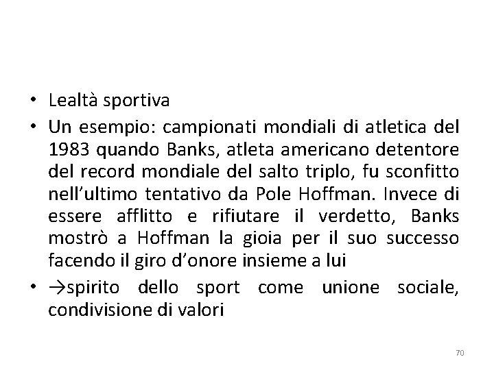  • Lealtà sportiva • Un esempio: campionati mondiali di atletica del 1983 quando