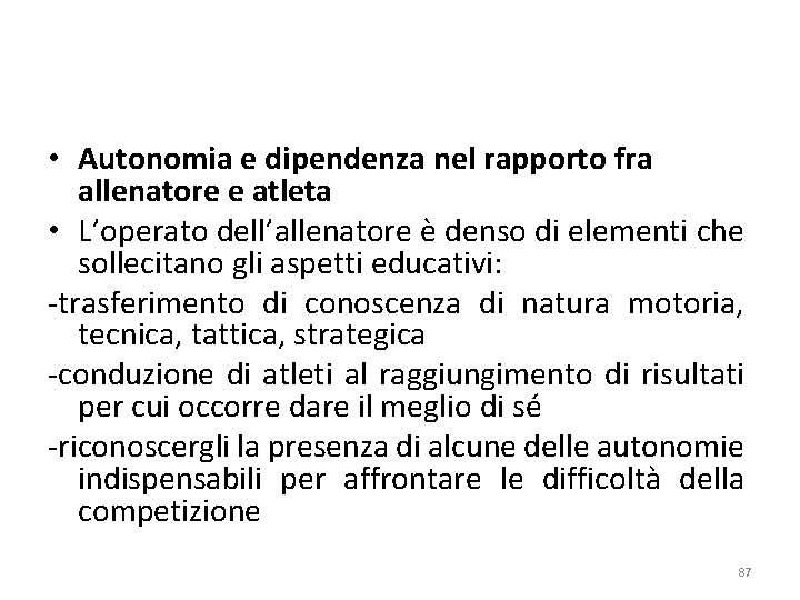  • Autonomia e dipendenza nel rapporto fra allenatore e atleta • L’operato dell’allenatore