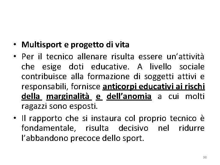  • Multisport e progetto di vita • Per il tecnico allenare risulta essere