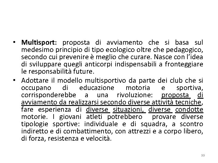  • Multisport: proposta di avviamento che si basa sul medesimo principio di tipo