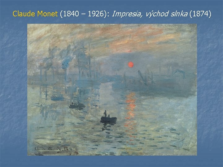 Claude Monet (1840 – 1926): Impresia, východ slnka (1874) 