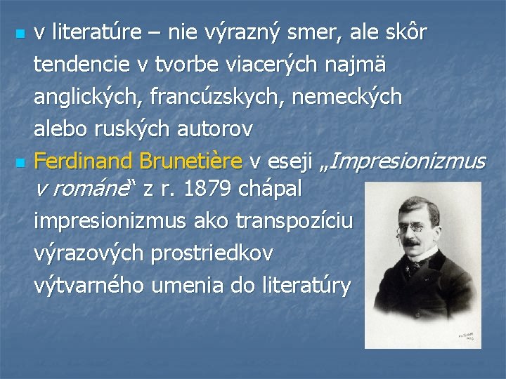 n n v literatúre – nie výrazný smer, ale skôr tendencie v tvorbe viacerých